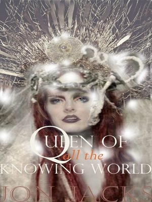 cover image of Queen of all the Knowing World